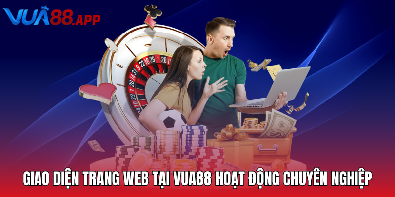 Giao diện trang web tại VUA88 hoạt động chuyên nghiệp