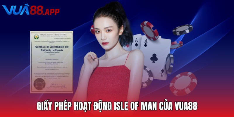 Giấy phép hoạt động Isle of Man của VUA88