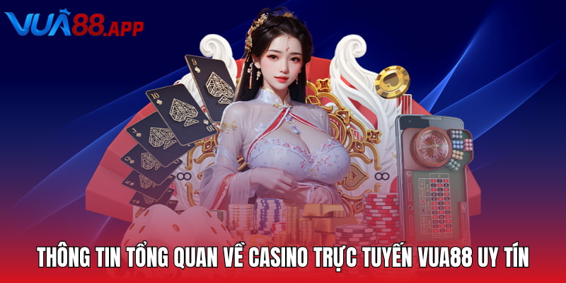 Thông tin tổng quan về casino trực tuyến Vua88 uy tín