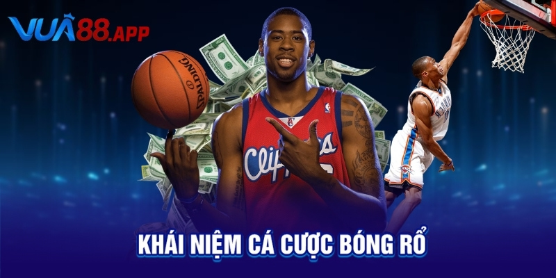 Cá Cược Bóng Rổ: Mẹo Thắng Nhanh, Kèo Chuẩn, Tỷ Lệ Cao! 2 Khái niệm cá cược bóng rổ