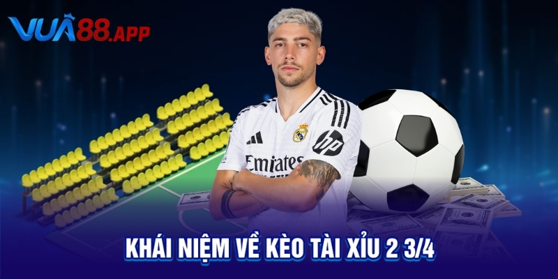 Khái niệm về kèo tài xỉu 2 3/4