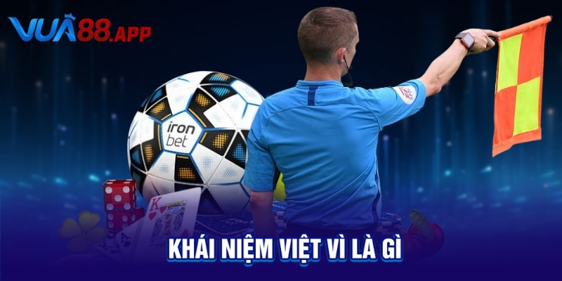 Việt Vị Là Gì? Xem Bóng Đá Mà Không Hiểu Thì Phí! 5 Việt Vị Là Gì? Xem Bóng Đá Mà Không Hiểu Thì Phí!