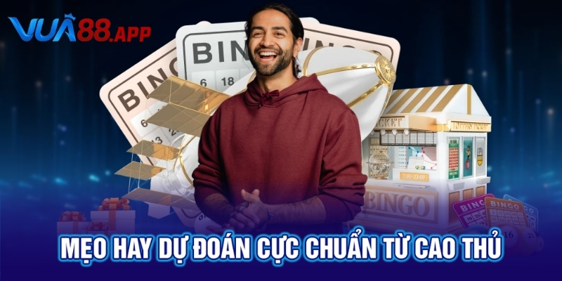 Mẹo hay dự đoán cực chuẩn từ cao thủ