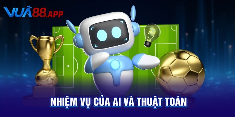 Nhiệm vụ của AI và thuật toán
