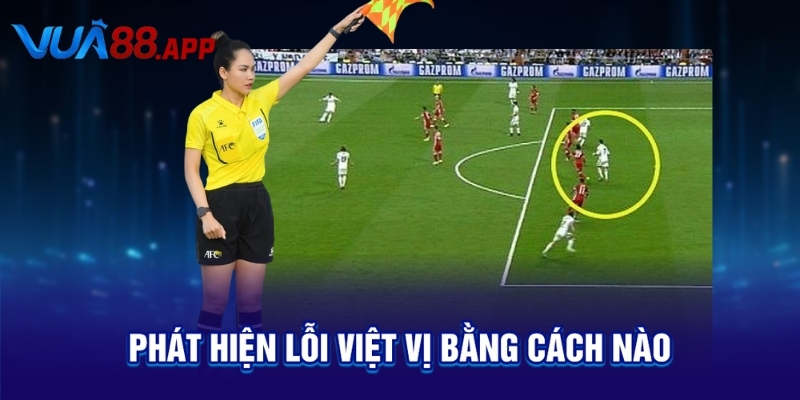 Phát hiện lỗi việt vị bằng cách nào