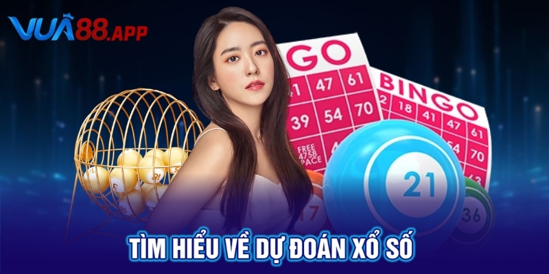Tìm hiểu về dự đoán xổ số 