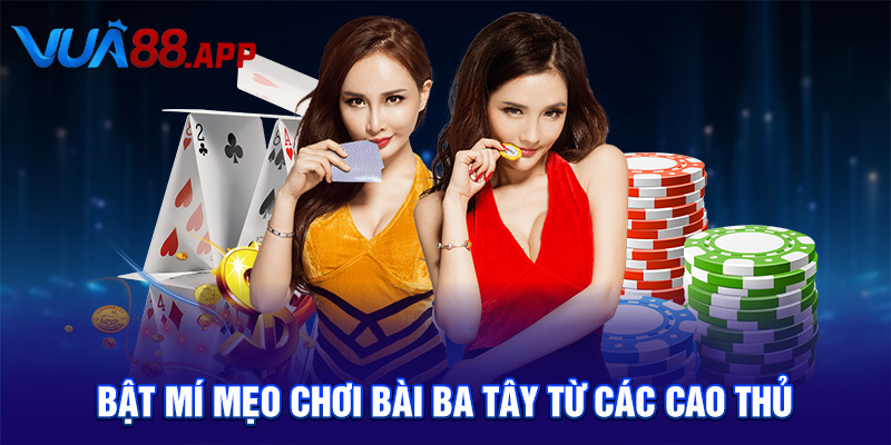 Bí Quyết Chơi Bài Ba Tây – Làm Chủ Cuộc Chơi Dễ Dàng Hơn Bao Giờ Hết 4 Bật mí mẹo chơi bài ba tây từ các cao thủ