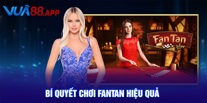 Bí quyết chơi fantan hiệu quả 