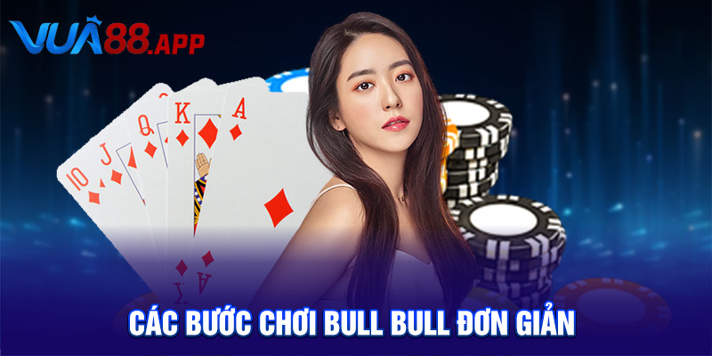 Các bước chơi bull bull đơn giản 