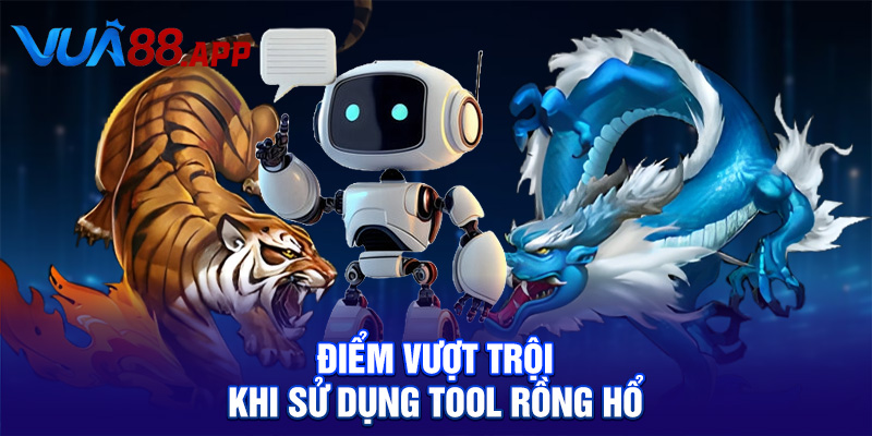Tool Rồng Hổ – Bí Quyết Chiến Thắng Mà Bạn Không Thể Bỏ Qua! 3 Điểm vượt trội khi sử dụng tool Rồng Hổ