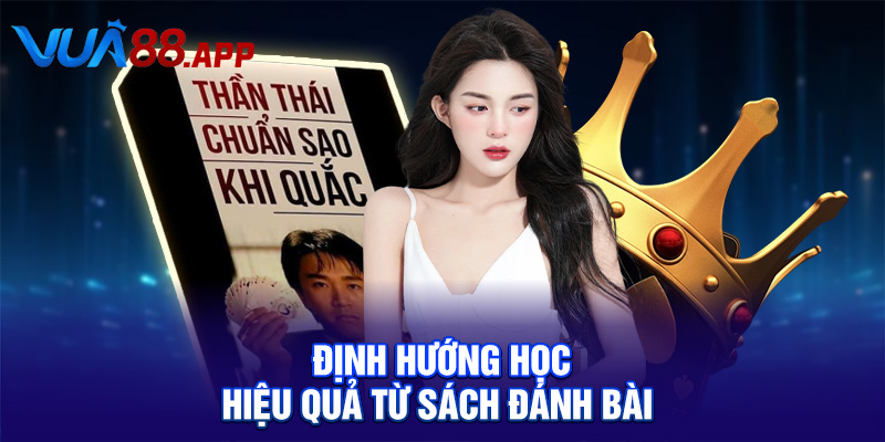 Định hướng học hiệu quả từ sách đánh bài 