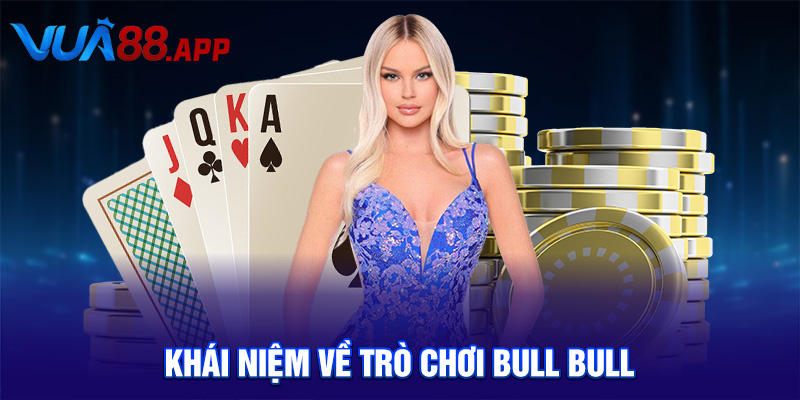Khái niệm về trò chơi bull bull