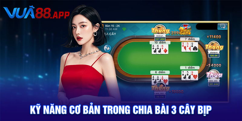 Kỹ năng cơ bản trong chia bài 3 cây bịp