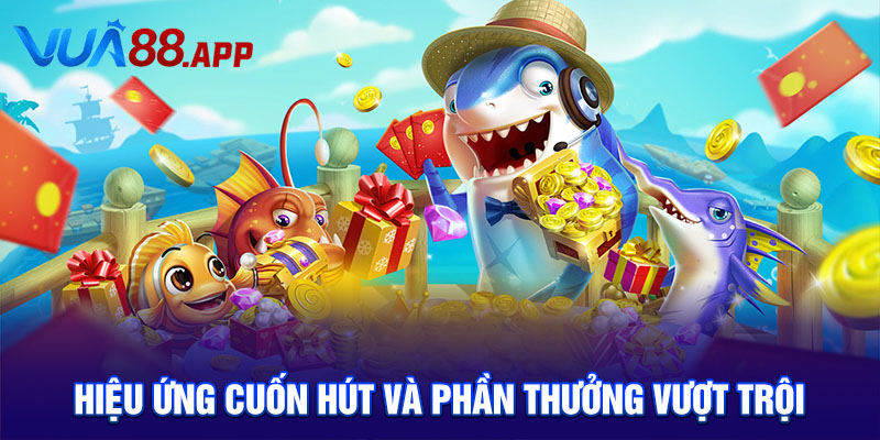 Hiệu ứng cuốn hút và phần thưởng vượt trội
