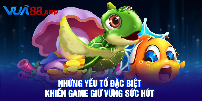 Bắn Cá Rùa Xanh Săn Thưởng Khủng Tại Đại Dương Sống Động 2 Những yếu tố đặc biệt khiến game giữ vững sức hút