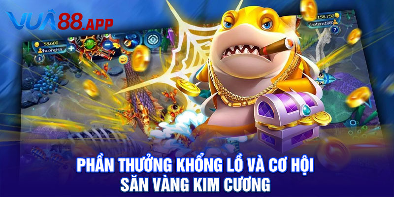 Phần thưởng khổng lồ và cơ hội săn vàng kim cương