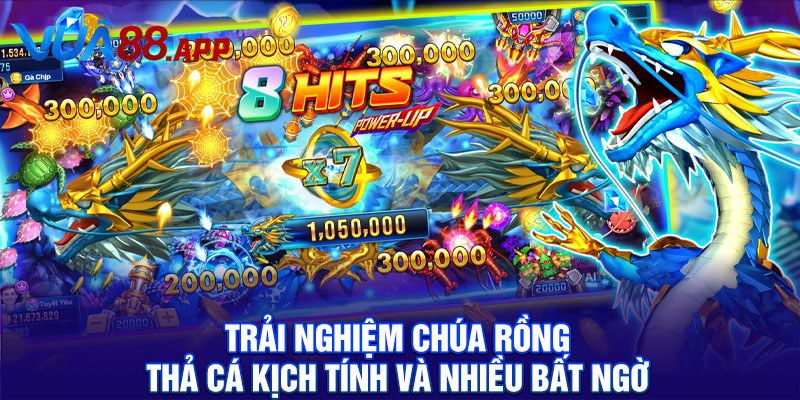 Trải nghiệm chúa rồng thả cá kịch tính và nhiều bất ngờ