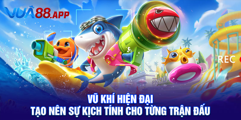 Bắn Cá Ocean War Hấp Dẫn Với Phần Thưởng Cực Khủng Mỗi Ván 3 Vũ khí hiện đại tạo nên sự kịch tính cho từng trận đấu