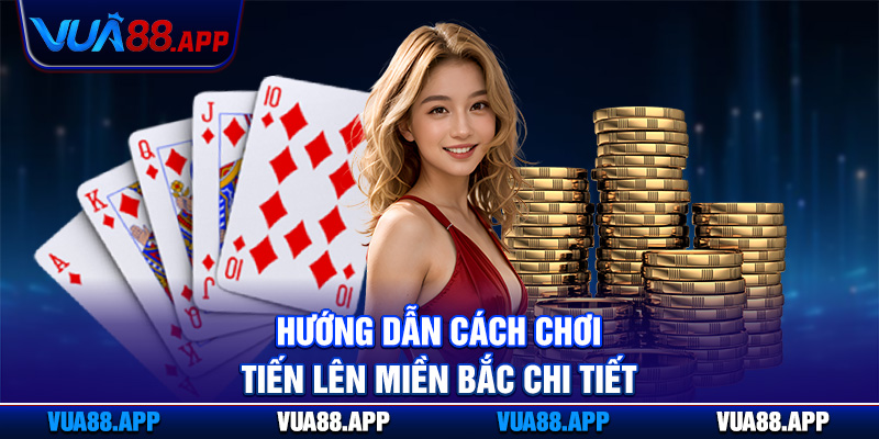 Cách Chơi Tiến Lên Miền Bắc Đơn Giản Và Dễ Thắng Từ Vua88 8 Cách Chơi Tiến Lên Miền Bắc Đơn Giản Và Dễ Thắng Từ Vua88