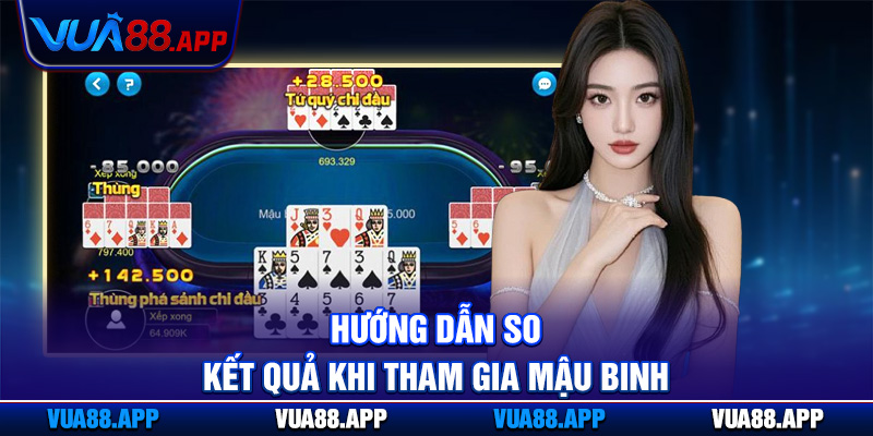 Luật Chơi Mậu Binh Cơ Bản Vua88 - Cẩm Nang Cược Toàn Diện 4 Hướng dẫn so kết quả khi tham gia mậu binh